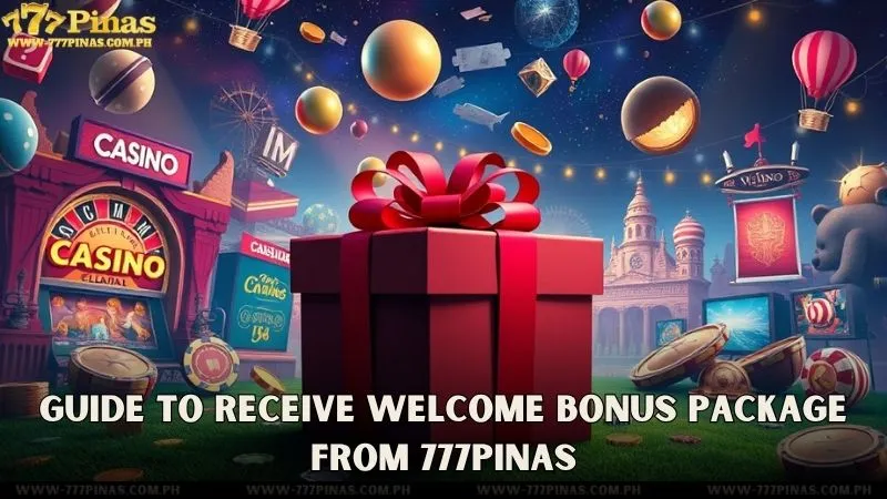 Guide to Receive 777Pinas Welcome Bonus Package